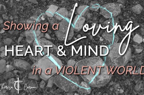 Showing a Loving Heart and Mind in a Violent World