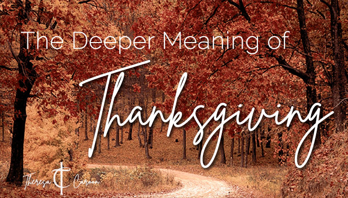 The deeper meaning of thanksgiving article title over autumn colored woods